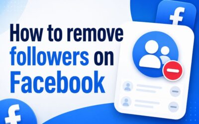 How to Remove Followers on Facebook: Mobile and Desktop Guide